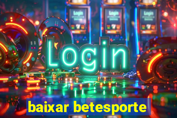 baixar betesporte